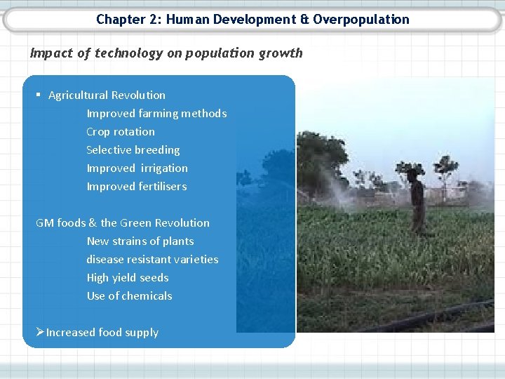 Chapter 2: Human Development & Overpopulation Impact of technology on population growth § Agricultural