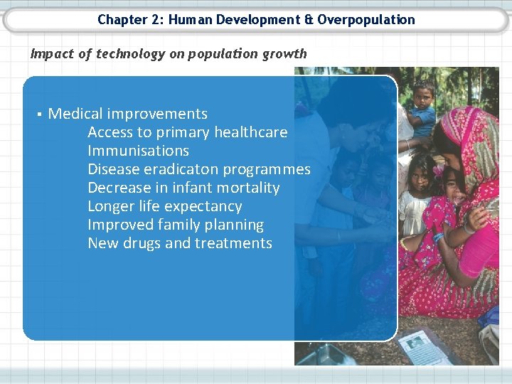 Chapter 2: Human Development & Overpopulation Impact of technology on population growth § Medical