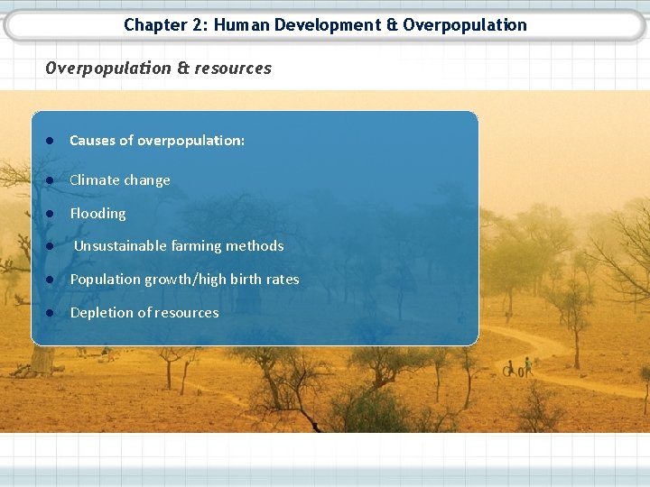 Chapter 2: Human Development & Overpopulation & resources ● Causes of overpopulation: ● Climate