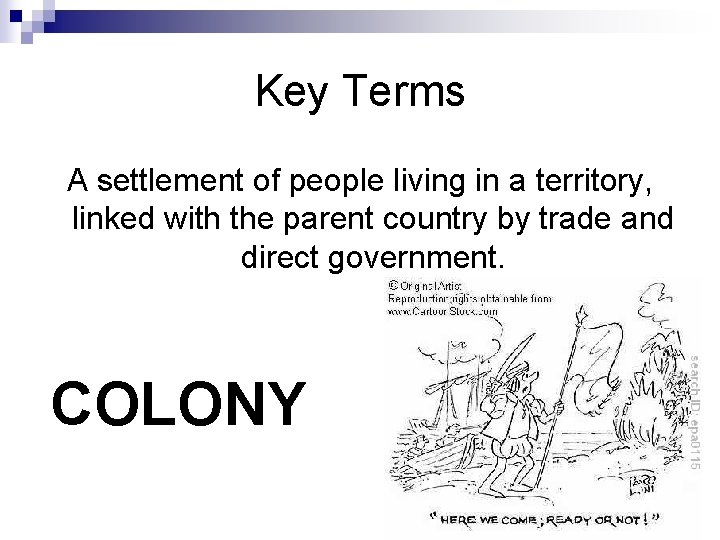 Key Terms A settlement of people living in a territory, linked with the parent