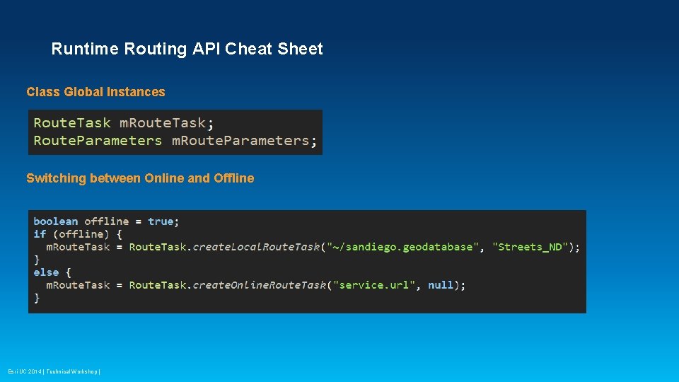 Runtime Routing API Cheat Sheet Class Global Instances Switching between Online and Offline Esri