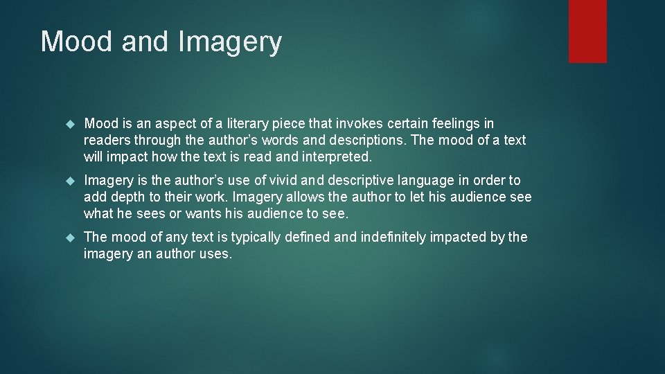 Mood and Imagery Mood is an aspect of a literary piece that invokes certain