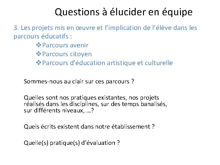 Questions à élucider en équipe 3. Les projets mis en œuvre et l’implication de