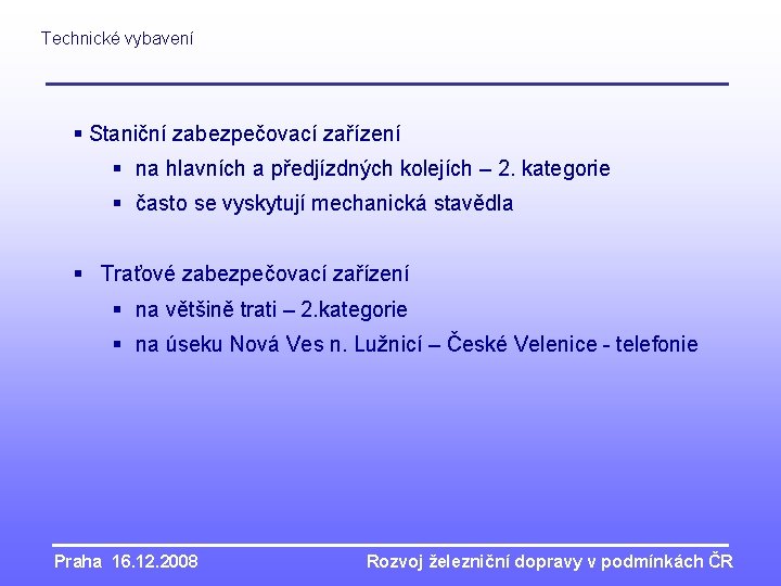 Technické vybavení § Staniční zabezpečovací zařízení § na hlavních a předjízdných kolejích – 2.