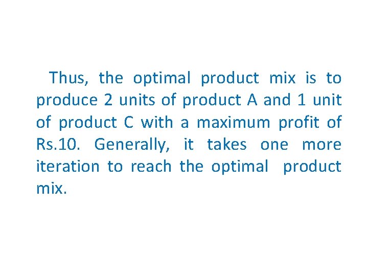Thus, the optimal product mix is to produce 2 units of product A and