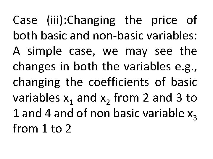 Case (iii): Changing the price of both basic and non-basic variables: A simple case,
