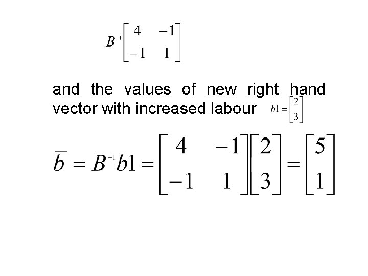 and the values of new right hand vector with increased labour 