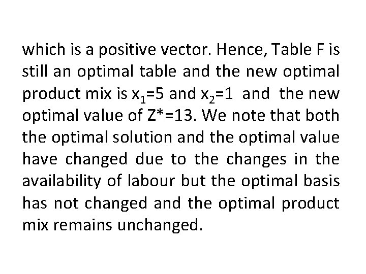 which is a positive vector. Hence, Table F is still an optimal table and