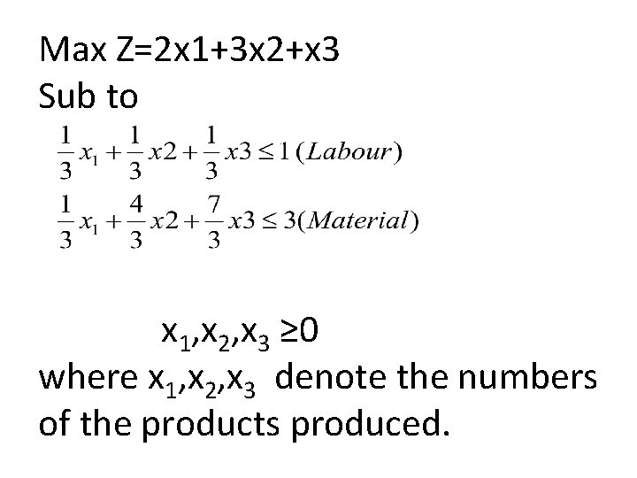 Max Z=2 x 1+3 x 2+x 3 Sub to x 1, x 2, x