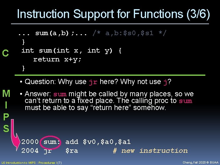 Instruction Support for Functions (3/6) C . . . sum(a, b); . . .
