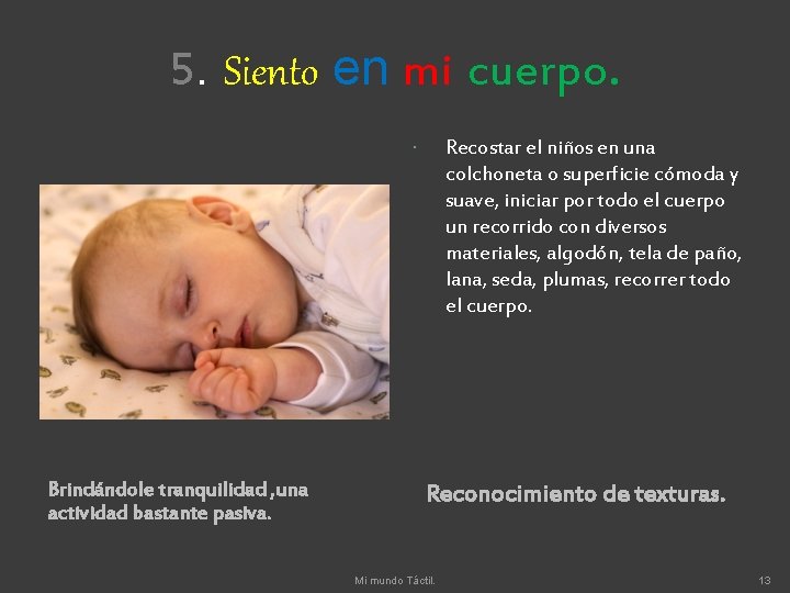 5. Siento en mi cuerpo. Recostar el niños en una colchoneta o superficie cómoda