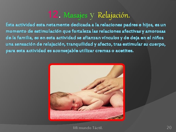 12. Masajes y Relajación. Esta actividad esta netamente dedicada a la relaciones padres e