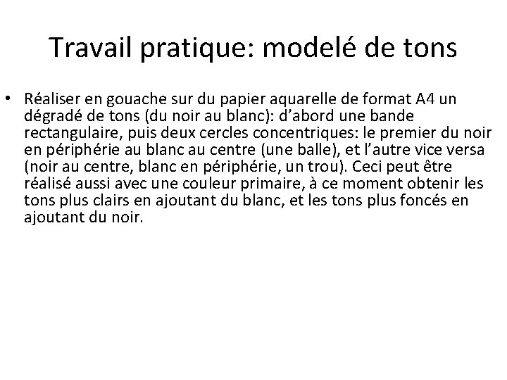 Travail pratique: modelé de tons • Réaliser en gouache sur du papier aquarelle de Travail pratique: modelé de tons • Réaliser en gouache sur du papier aquarelle de