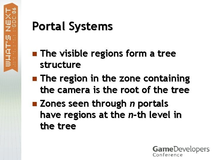 Portal Systems The visible regions form a tree structure n The region in the