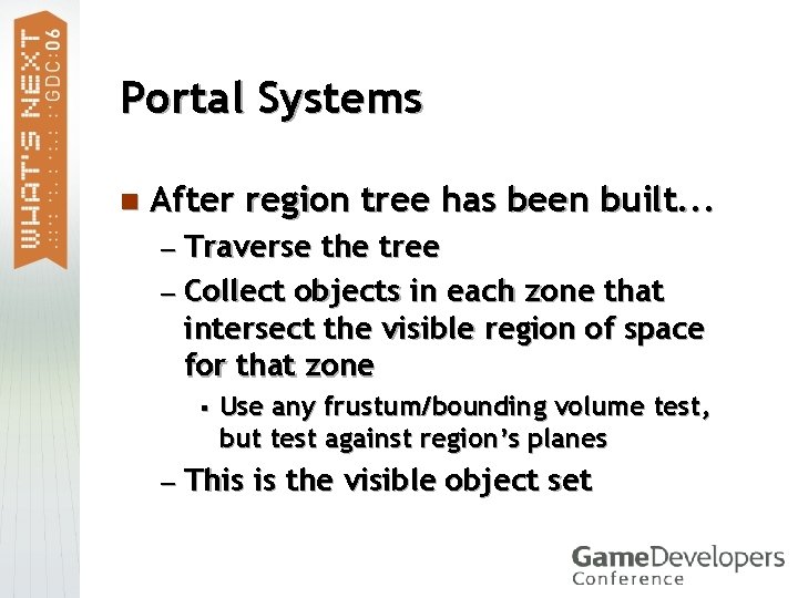 Portal Systems n After region tree has been built. . . — Traverse the