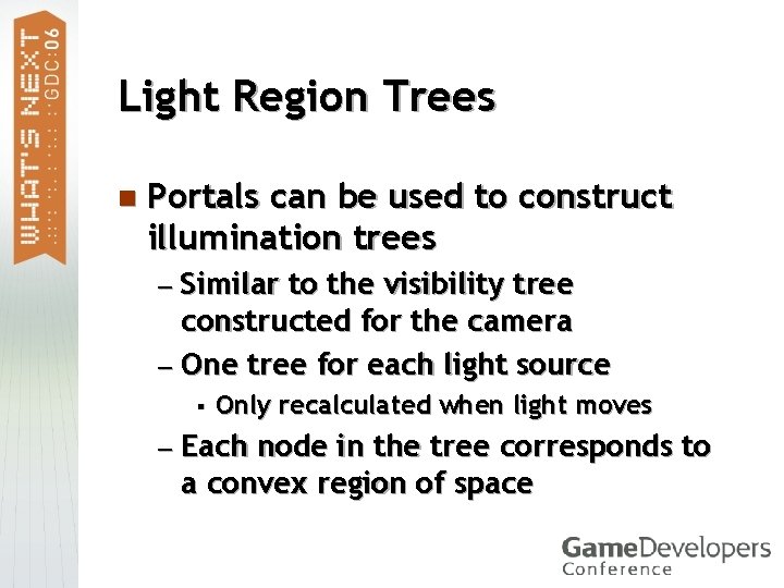 Light Region Trees n Portals can be used to construct illumination trees — Similar