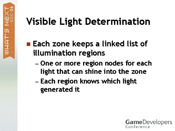 Visible Light Determination n Each zone keeps a linked list of illumination regions —