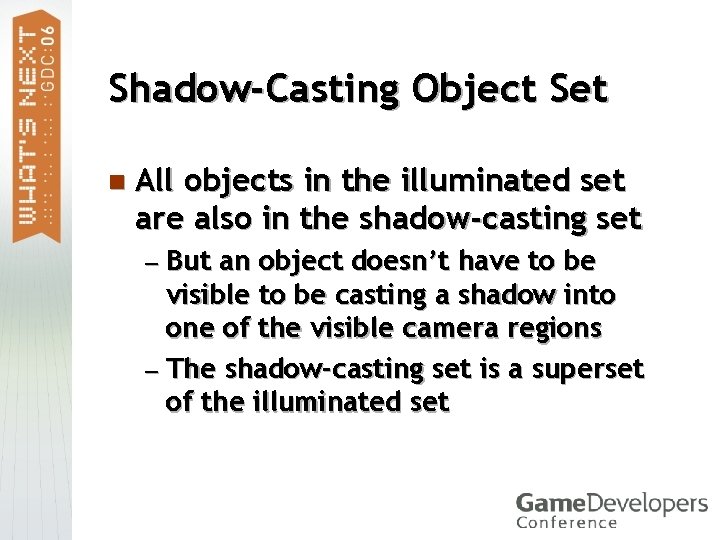 Shadow-Casting Object Set n All objects in the illuminated set are also in the