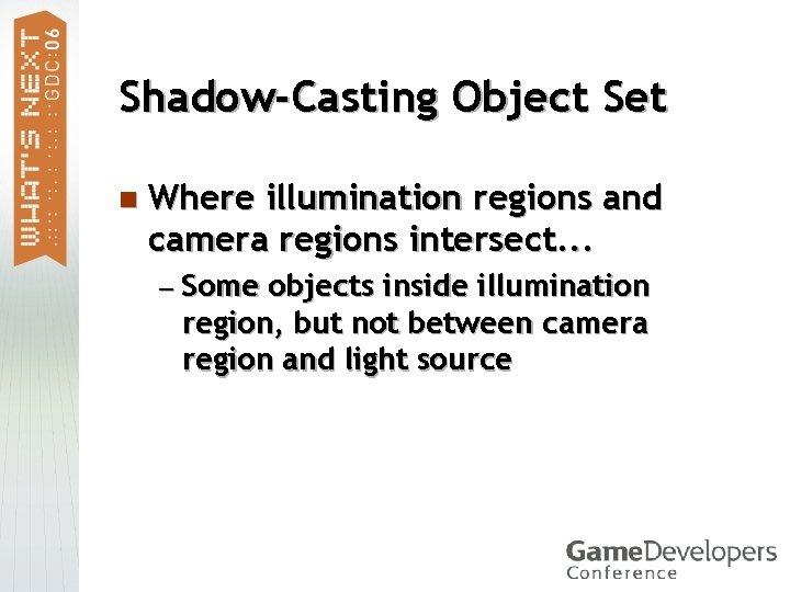 Shadow-Casting Object Set n Where illumination regions and camera regions intersect. . . —