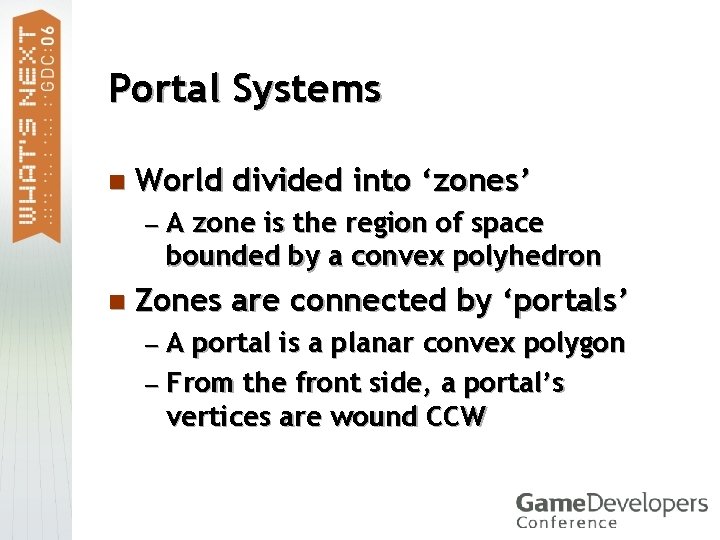 Portal Systems n World divided into ‘zones’ —A zone is the region of space