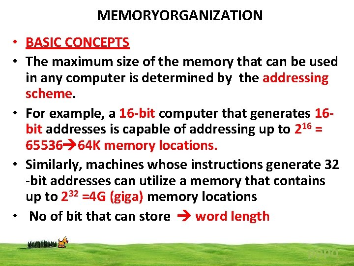 MEMORYORGANIZATION • BASIC CONCEPTS • The maximum size of the memory that can be