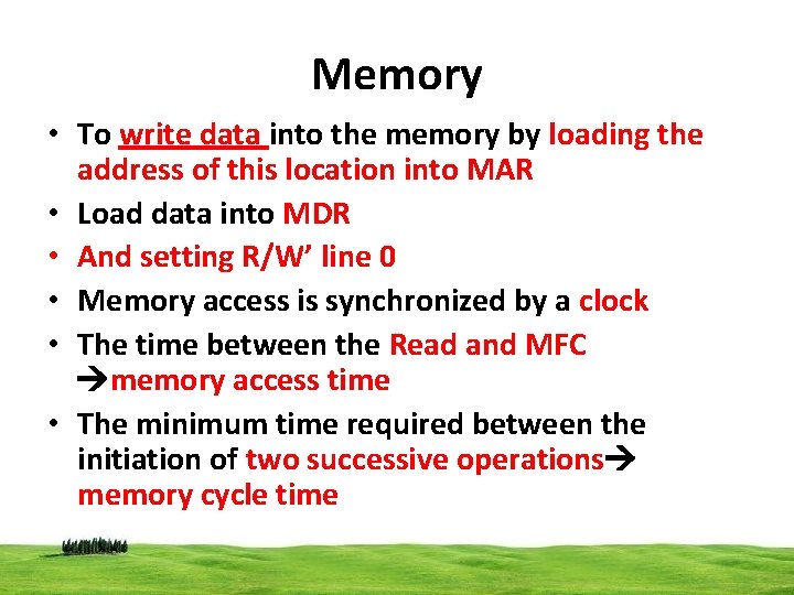 Memory • To write data into the memory by loading the address of this