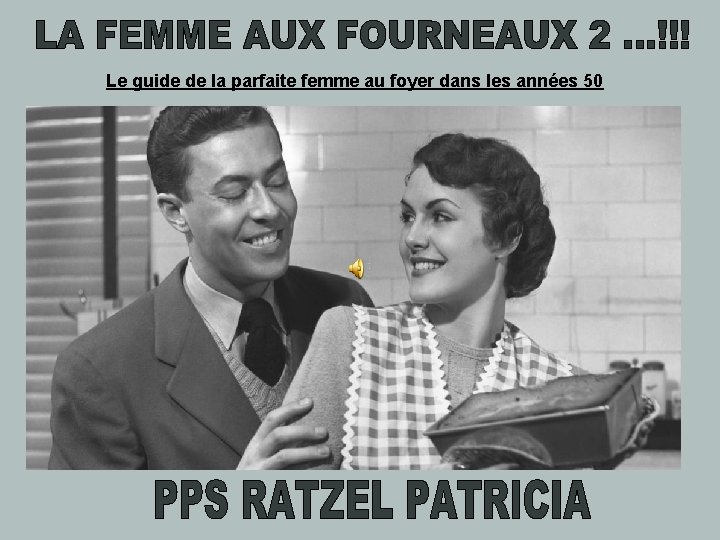 Le guide de la parfaite femme au foyer dans les années 50 Le guide de la parfaite femme au foyer dans les années 50