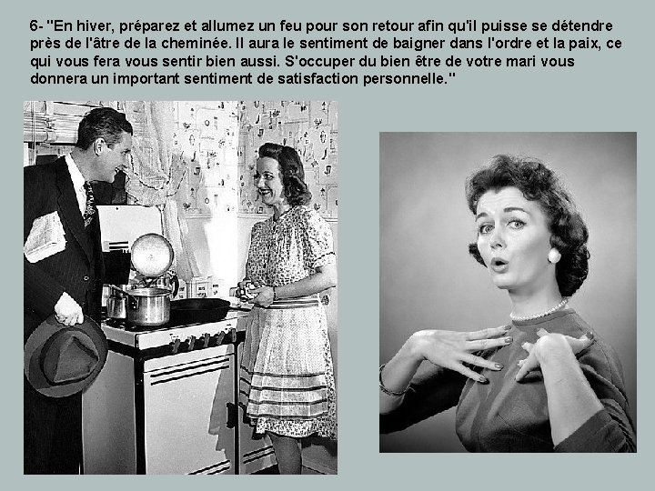 6 - "En hiver, préparez et allumez un feu pour son retour afin qu'il 6 - "En hiver, préparez et allumez un feu pour son retour afin qu'il