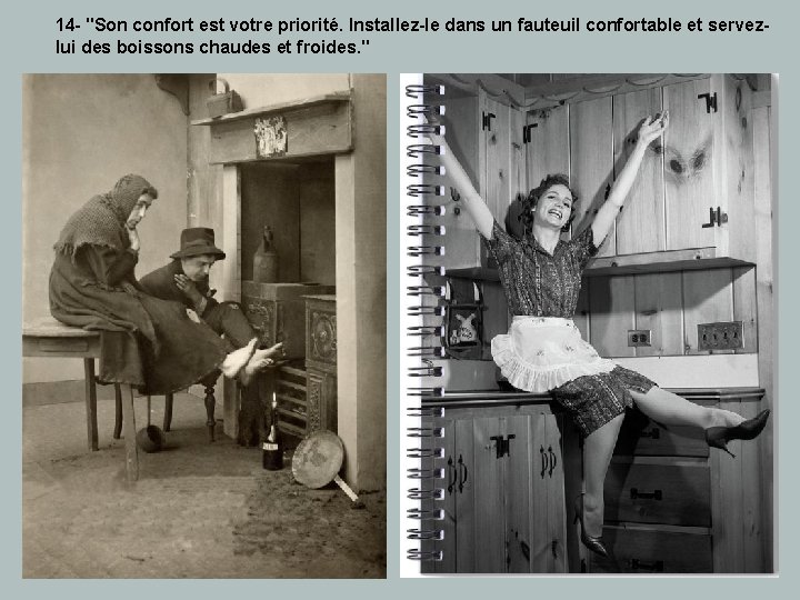 14 - "Son confort est votre priorité. Installez-le dans un fauteuil confortable et servezlui 14 - "Son confort est votre priorité. Installez-le dans un fauteuil confortable et servezlui