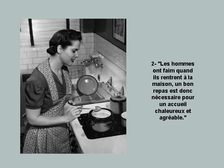 2 - "Les hommes ont faim quand ils rent à la maison, un bon 2 - "Les hommes ont faim quand ils rent à la maison, un bon