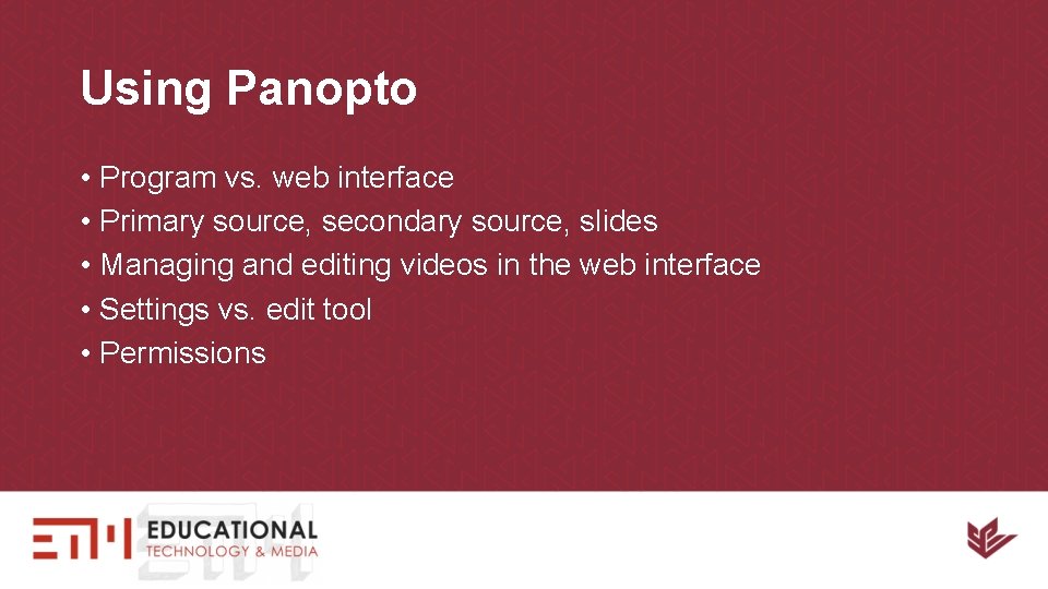 Using Panopto • Program vs. web interface • Primary source, secondary source, slides •