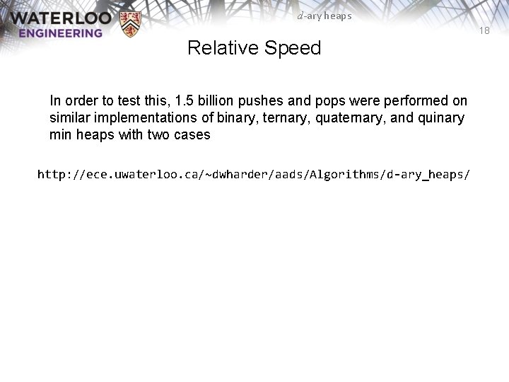 d-ary heaps 18 Relative Speed In order to test this, 1. 5 billion pushes