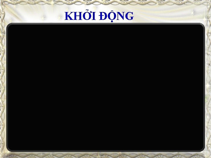 KHỞI ĐỘNG 