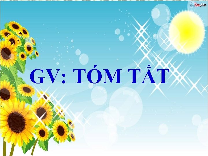 GV: TÓM TẮT 