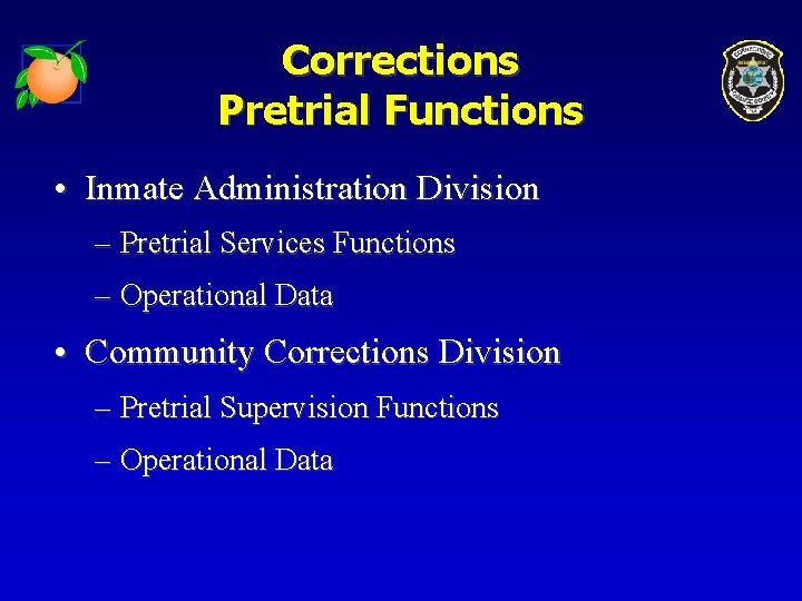 Corrections Pretrial Functions • Inmate Administration Division – Pretrial Services Functions – Operational Data