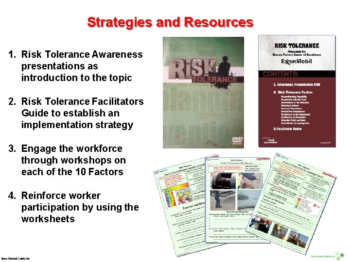 Strategies and Resources 1. Risk Tolerance Awareness presentations as introduction to the topic 2.