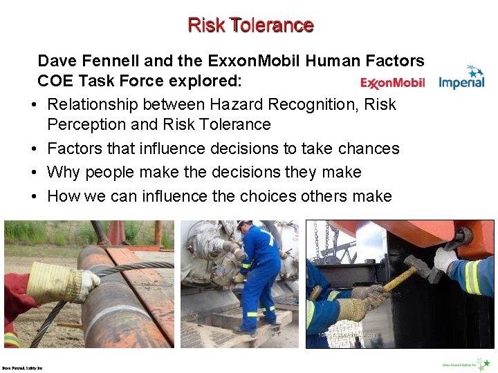 Risk Tolerance Dave Fennell and the Exxon. Mobil Human Factors COE Task Force explored: