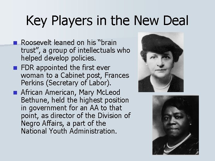 Key Players in the New Deal Roosevelt leaned on his “brain trust”, a group