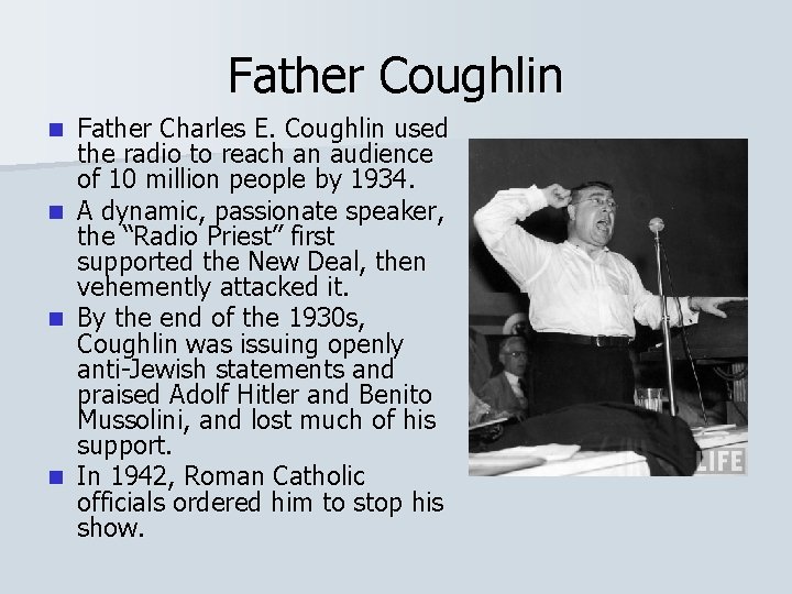 Father Coughlin n n Father Charles E. Coughlin used the radio to reach an