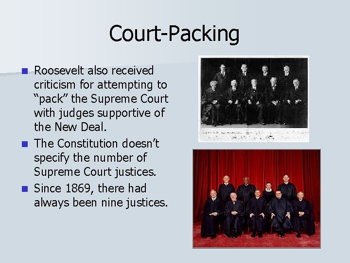Court-Packing n n n Roosevelt also received criticism for attempting to “pack” the Supreme