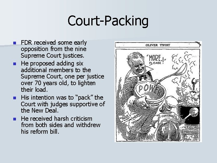 Court-Packing n n FDR received some early opposition from the nine Supreme Court justices.