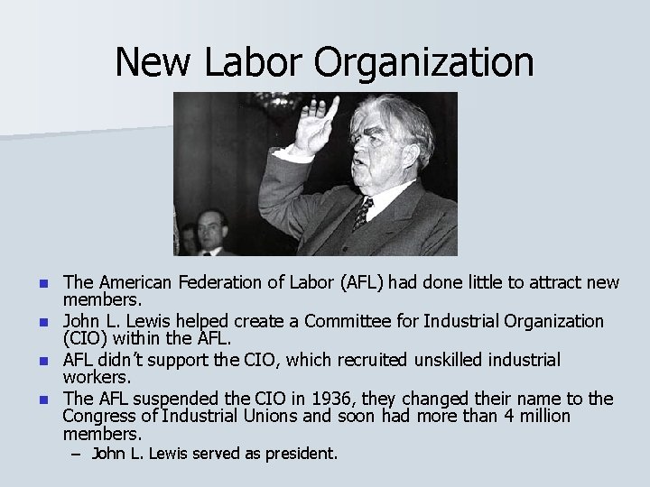 New Labor Organization The American Federation of Labor (AFL) had done little to attract