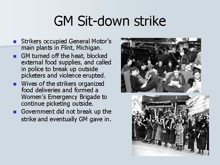 GM Sit-down strike n n Strikers occupied General Motor’s main plants in Flint, Michigan.