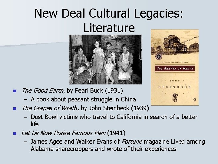 New Deal Cultural Legacies: Literature n n The Good Earth, by Pearl Buck (1931)