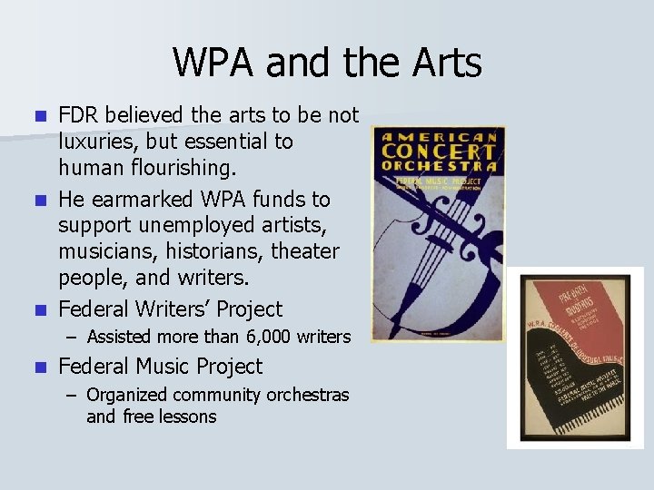 WPA and the Arts FDR believed the arts to be not luxuries, but essential
