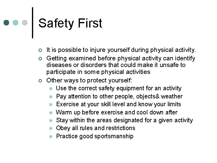 Safety First ¢ ¢ ¢ It is possible to injure yourself during physical activity.