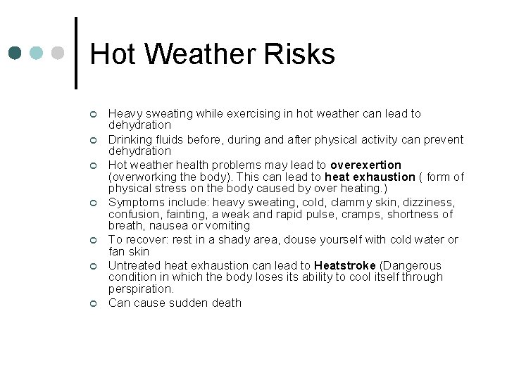 Hot Weather Risks ¢ ¢ ¢ ¢ Heavy sweating while exercising in hot weather
