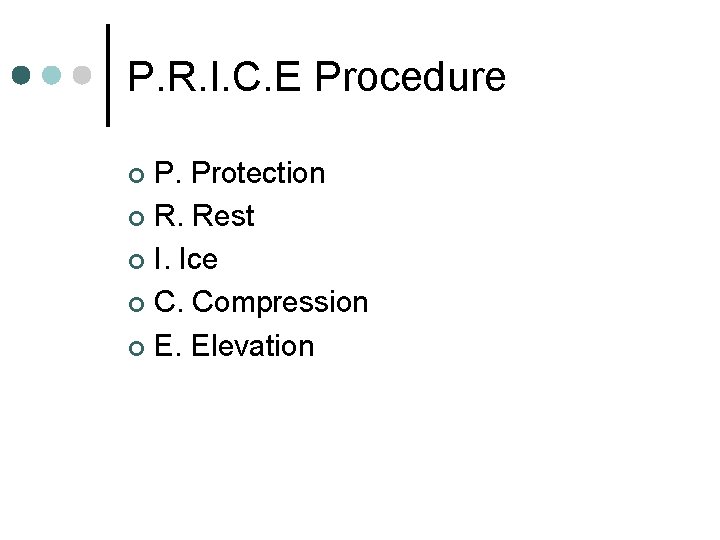 P. R. I. C. E Procedure P. Protection ¢ R. Rest ¢ I. Ice
