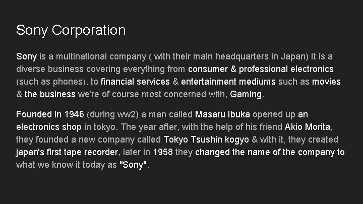 Sony Corporation Sony is a multinational company ( with their main headquarters in Japan)