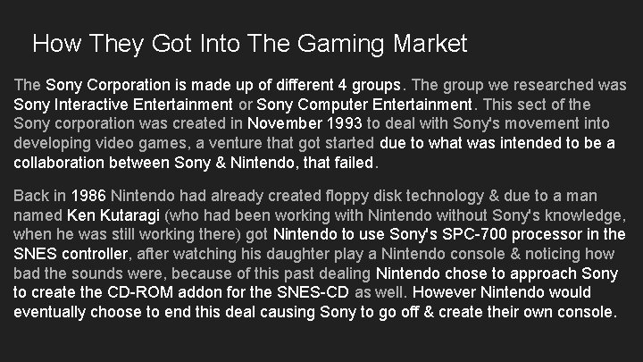 How They Got Into The Gaming Market The Sony Corporation is made up of